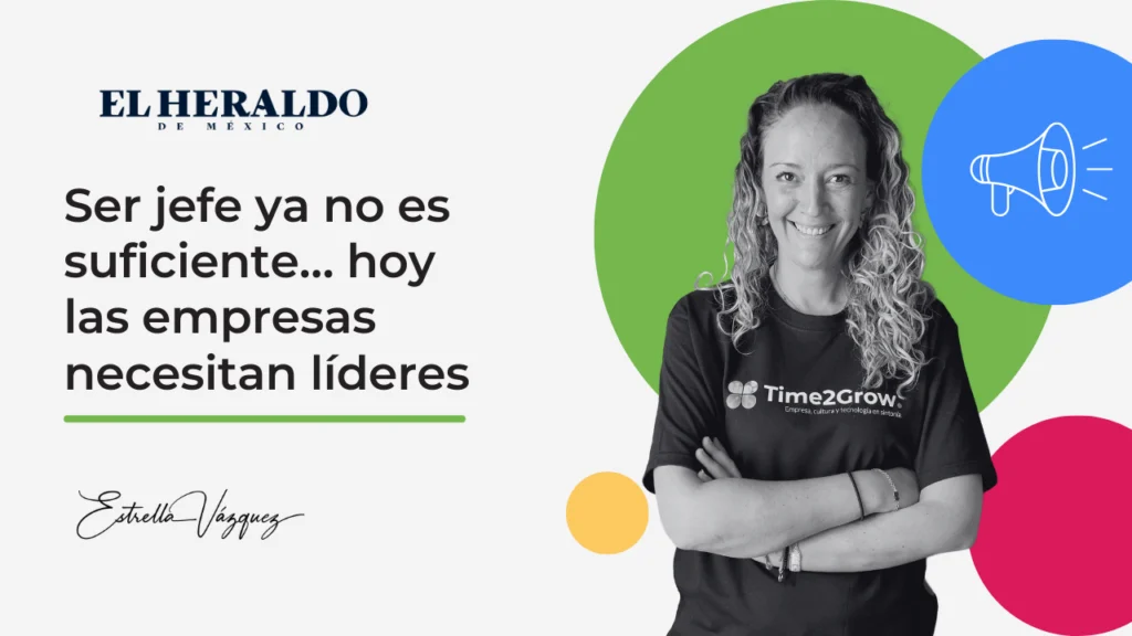 Estrella Vazquez la diferencia entre ser jefe y ejercer un liderazgo efectivo.