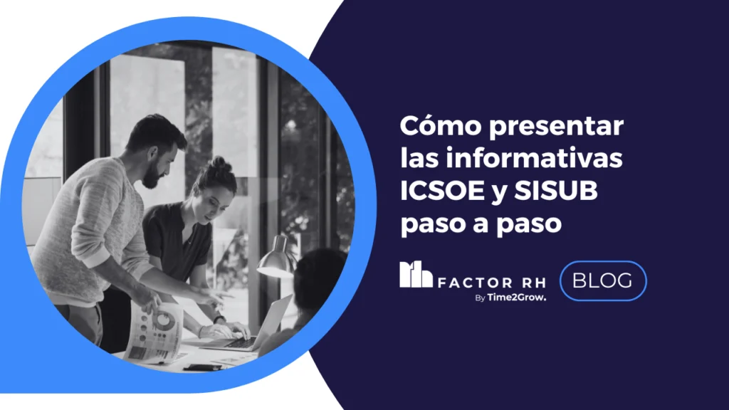 Presentación informes ICSOE y SISUB paso a paso en México FactorRH