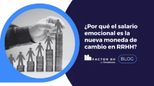 ¿Por qué el salario emocional es la nueva moneda de cambio en RRHH?