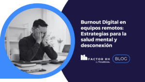 Burnout digital en equipos remotos: Estrategias para la salud mental y desconexión