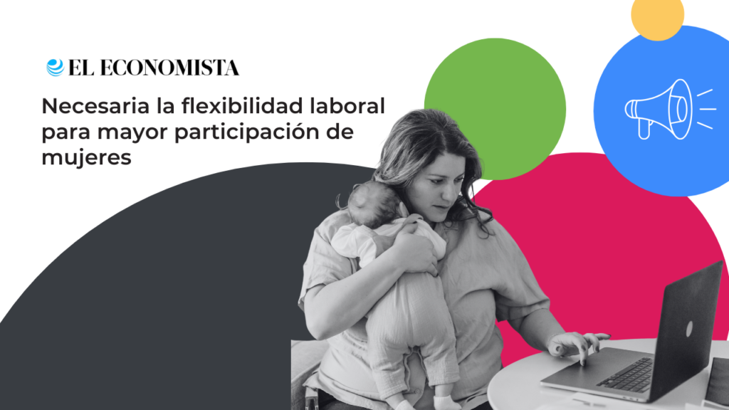 Flexibilidad laboral para mujeres: desafíos, barreras y propuestas de Time2Grow.