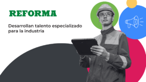 Desarrollan talento especializado para la industria